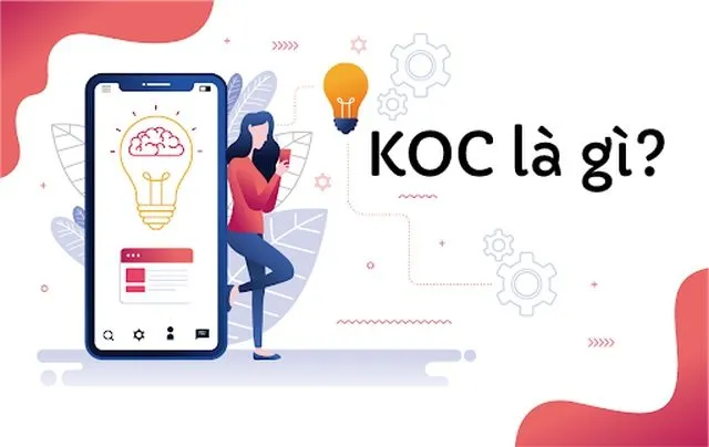 KOC là gì? Khái niệm quan trọng của marketing hình ảnh thương hiệu