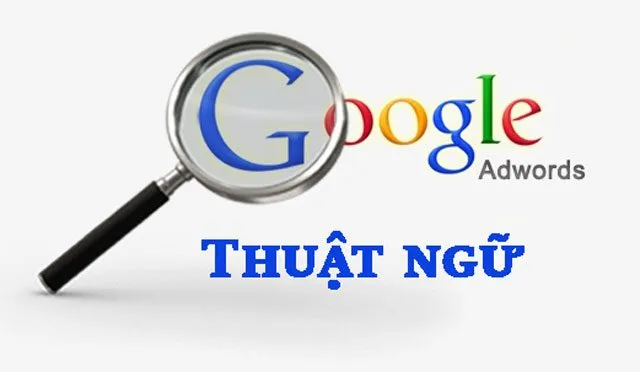 Tổng hợp các thuật ngữ trong Google Adwords cần phải biết 9 GoVIP Trong lĩnh vực quảng cáo Google có rất nhiều thuật ngữ bạn cần phải nắm rõ